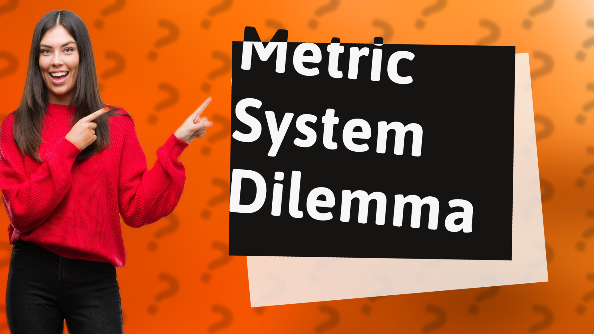Metric System Dilemma