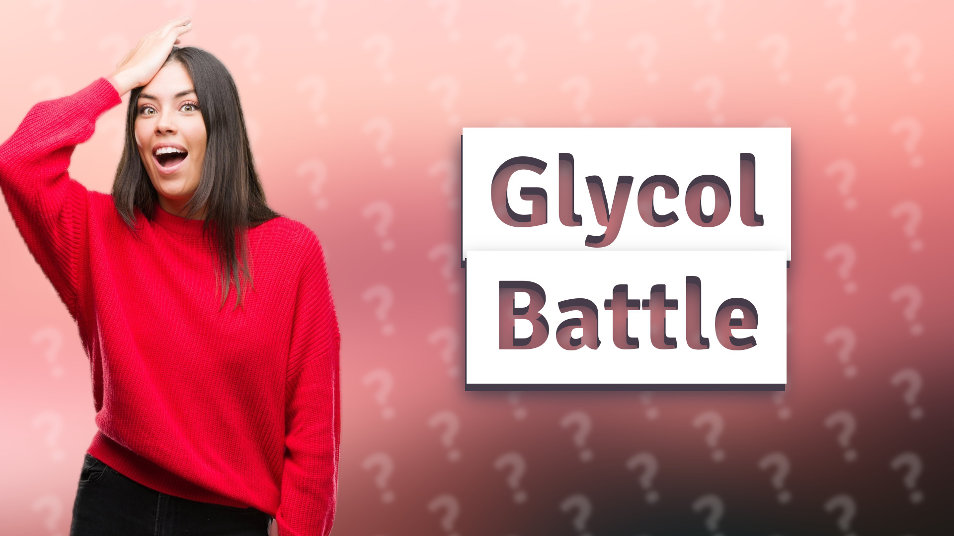 Glycol Battle