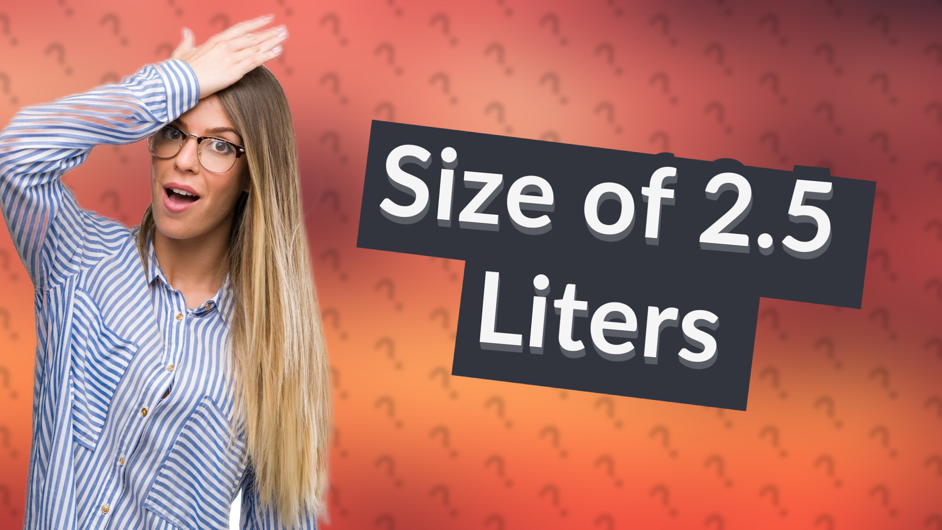 Size of 2.5 Liters