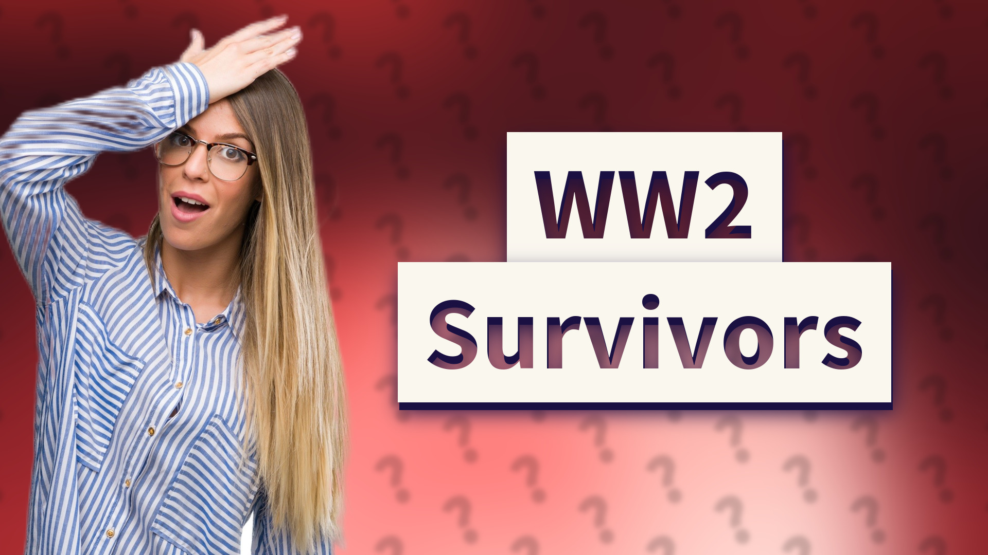 WW2 Survivors