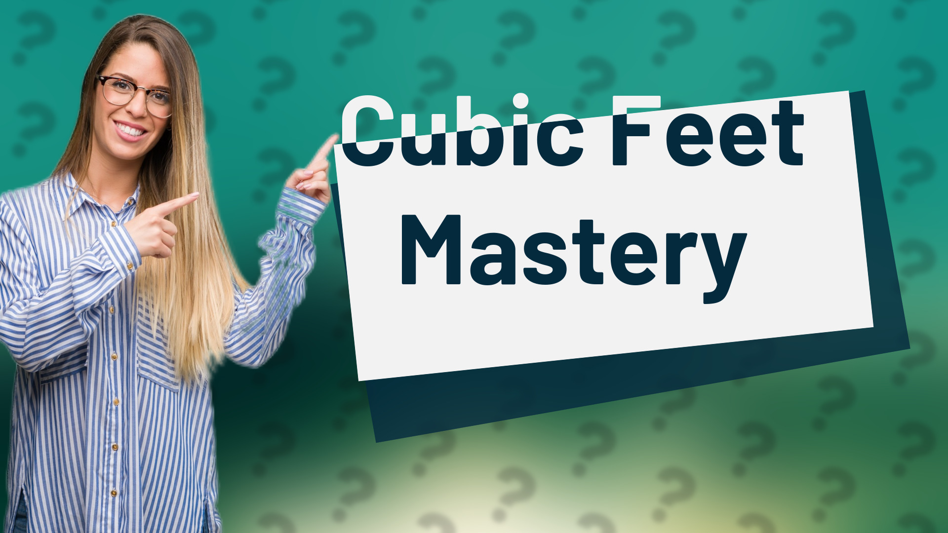 Cubic Feet Mastery