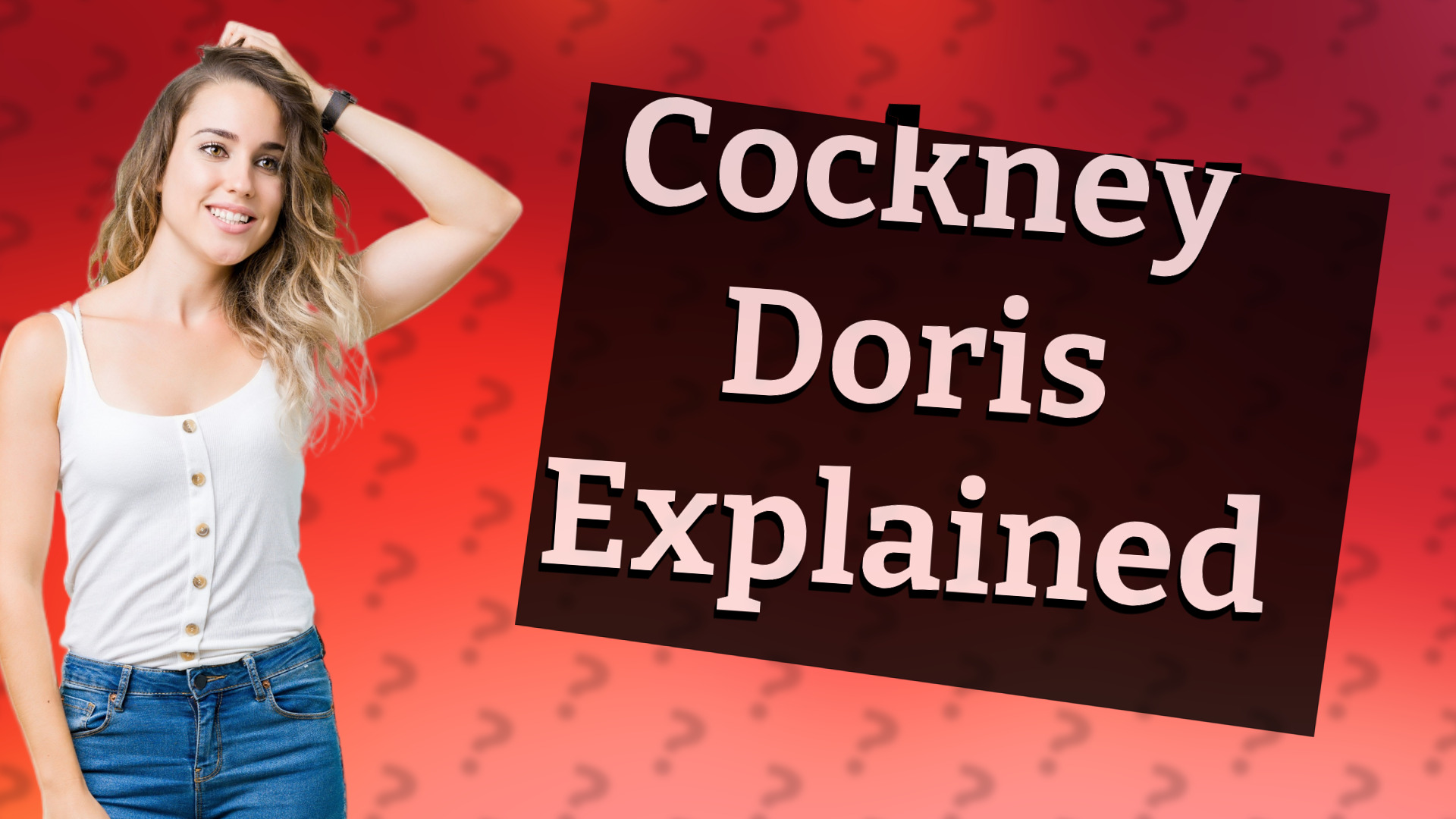 Cockney Doris Explained