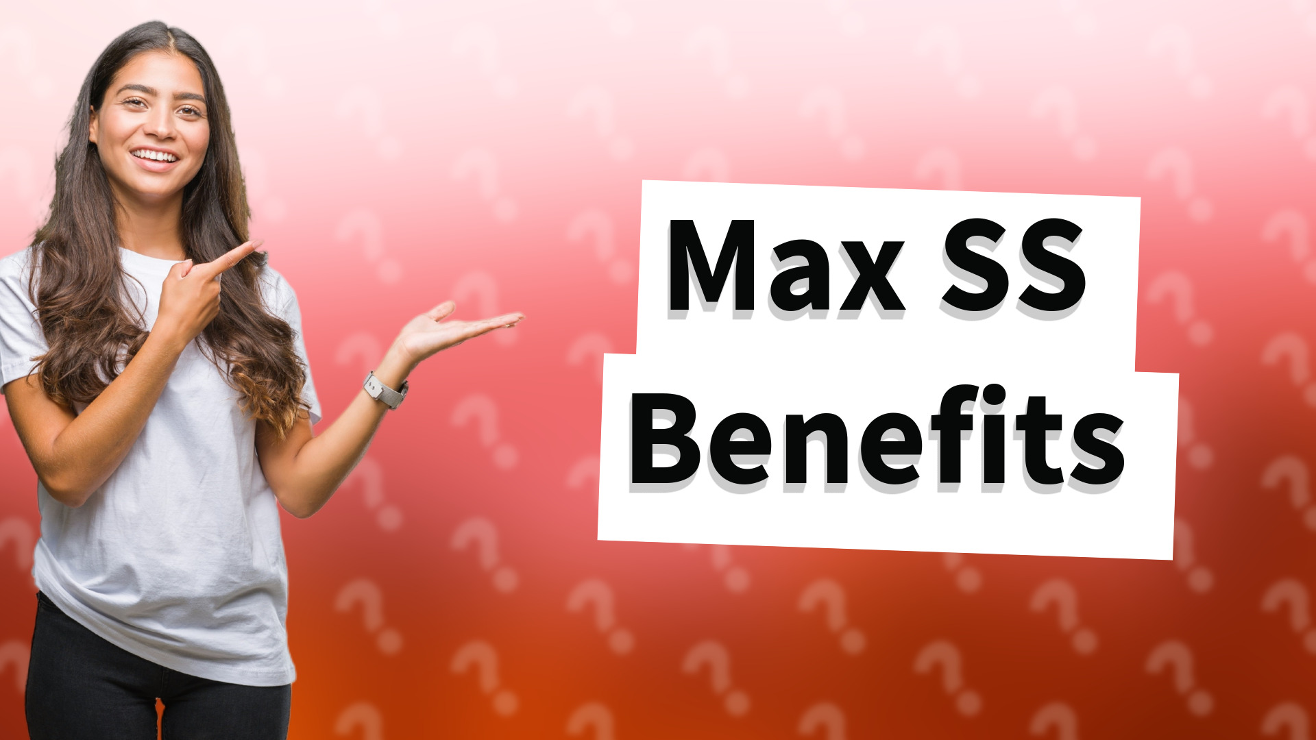 Max SS Benefits
