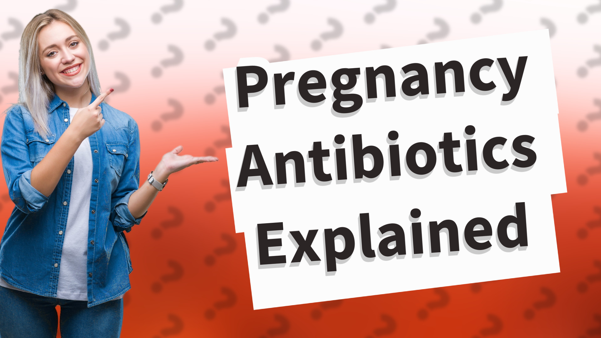 Pregnancy Antibiotics Explained