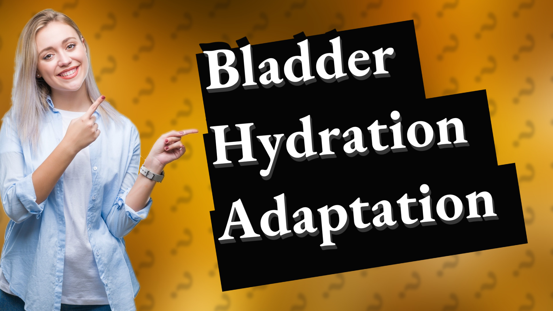 Bladder Hydration Adaptation