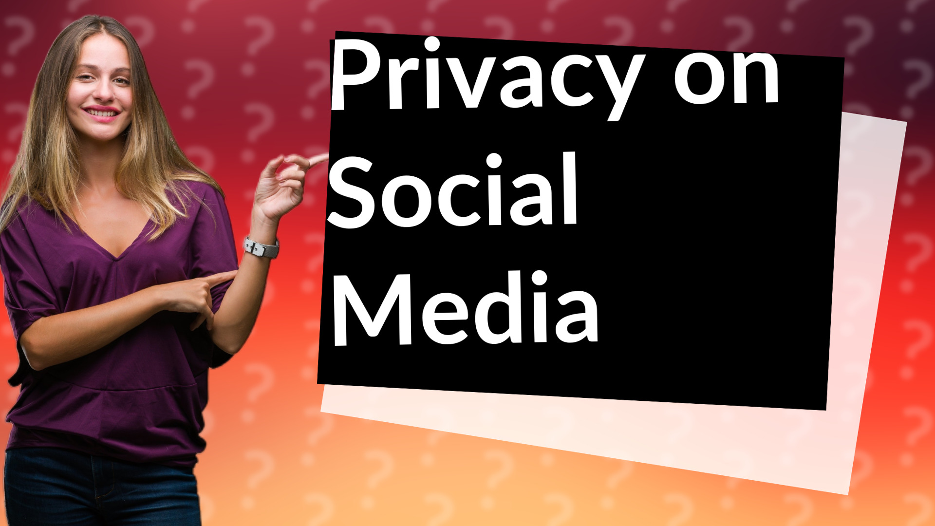 Privacy on Social Media