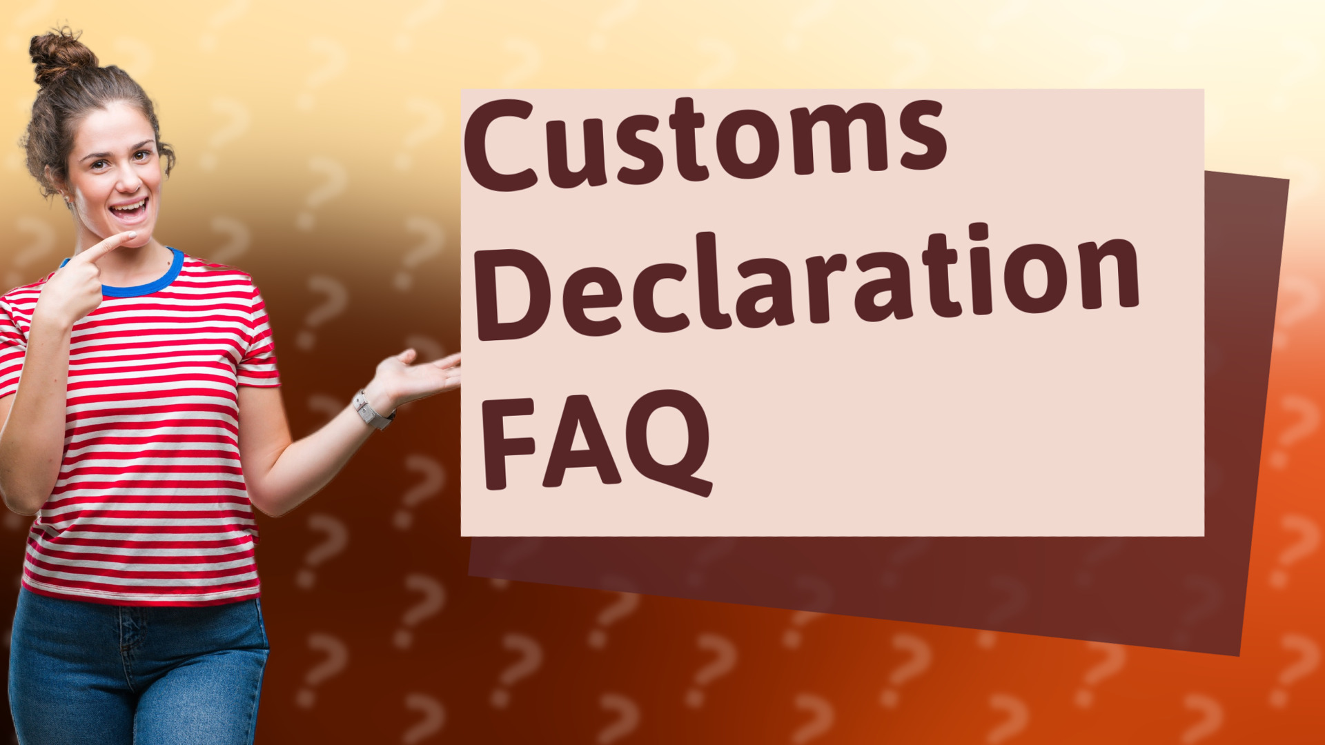 Customs Declaration FAQ