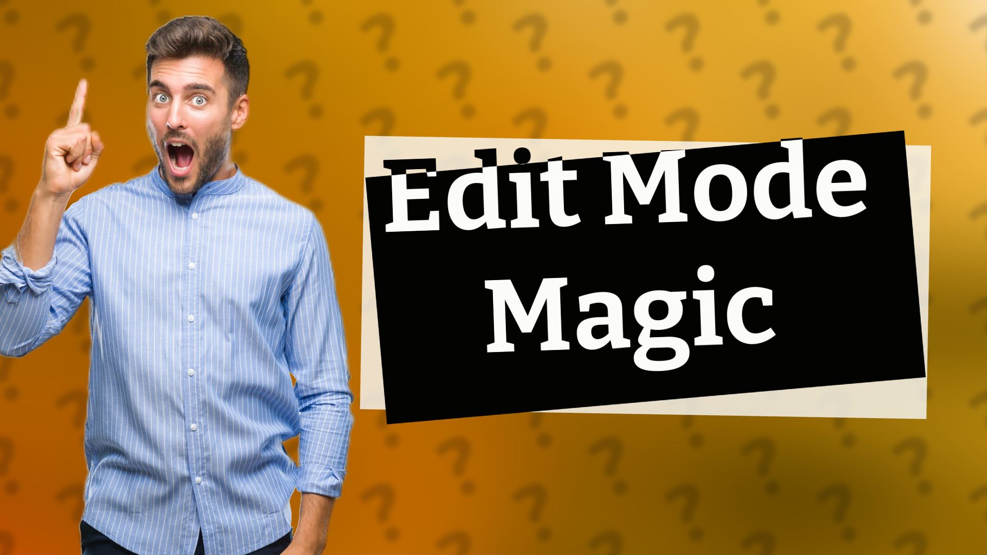 Edit Mode Magic