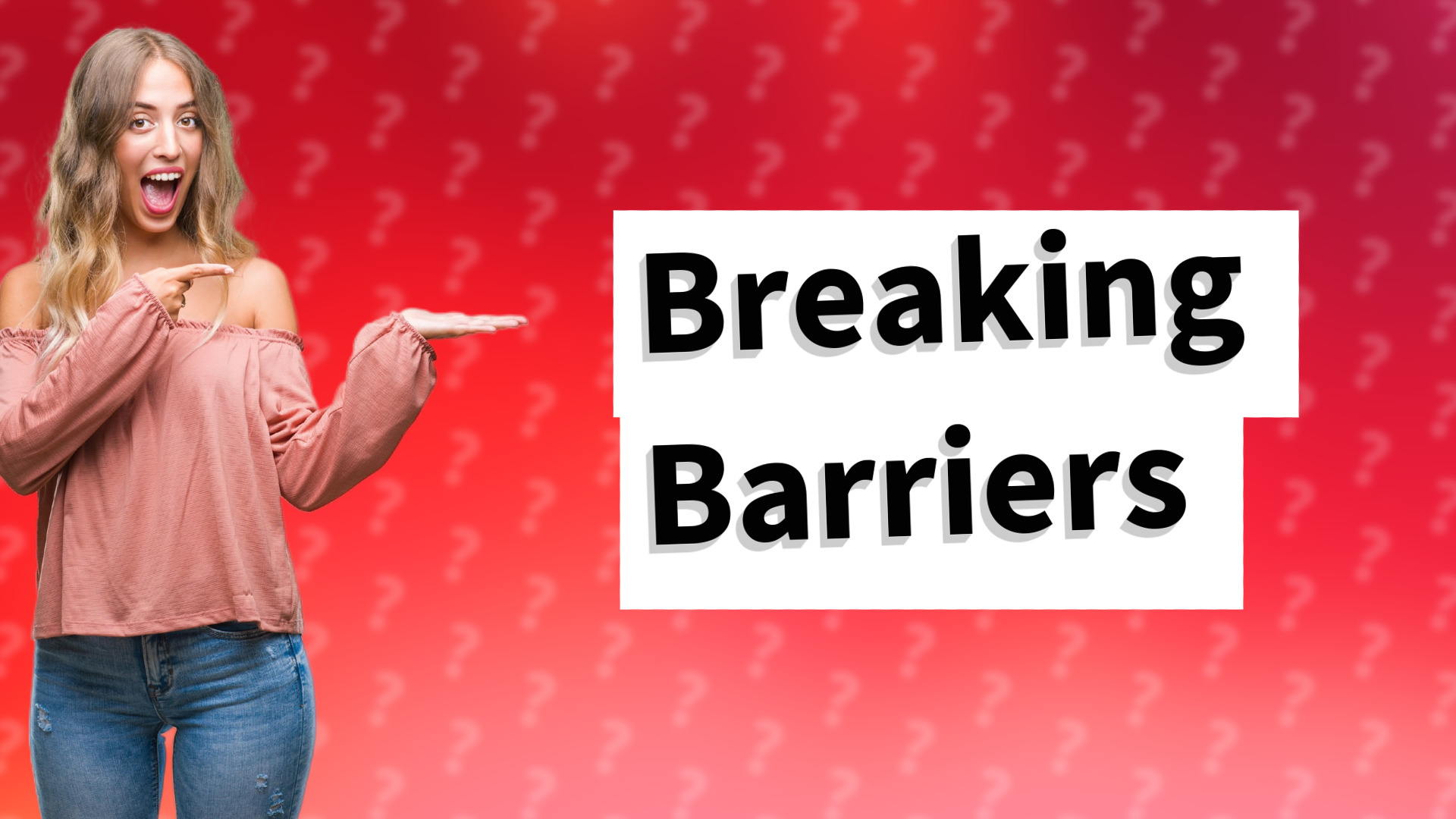 Breaking Barriers