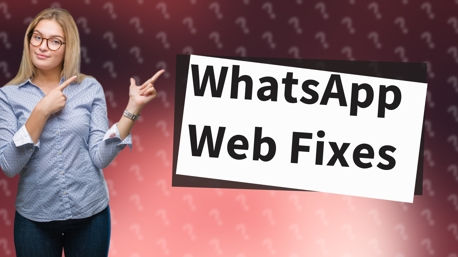 WhatsApp Web Fixes
