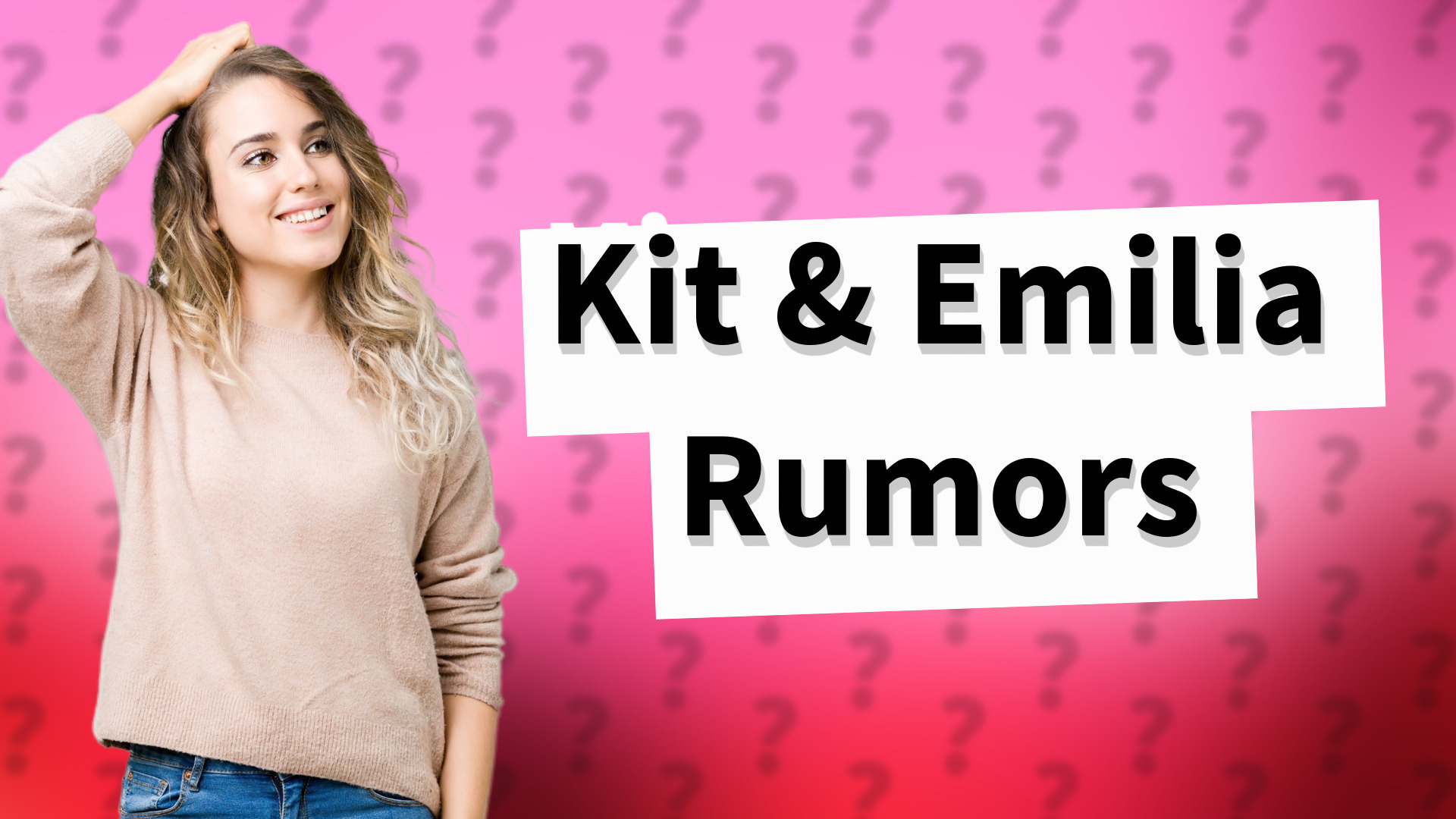 Kit & Emilia Rumors