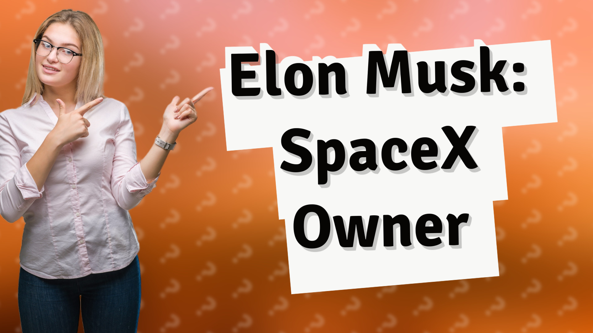 Elon Musk: SpaceX Owner