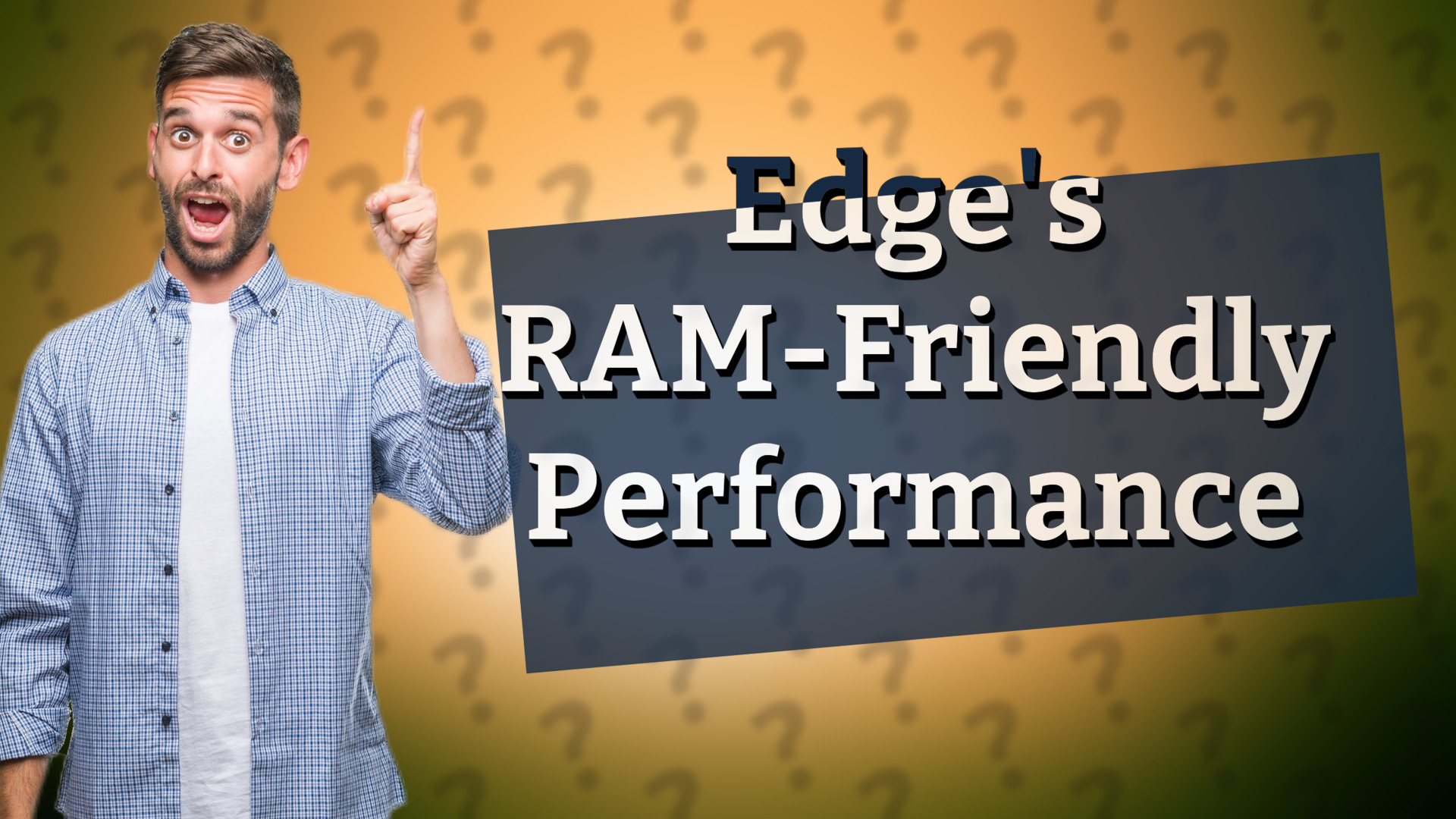 Edge's RAM-Friendly Performance