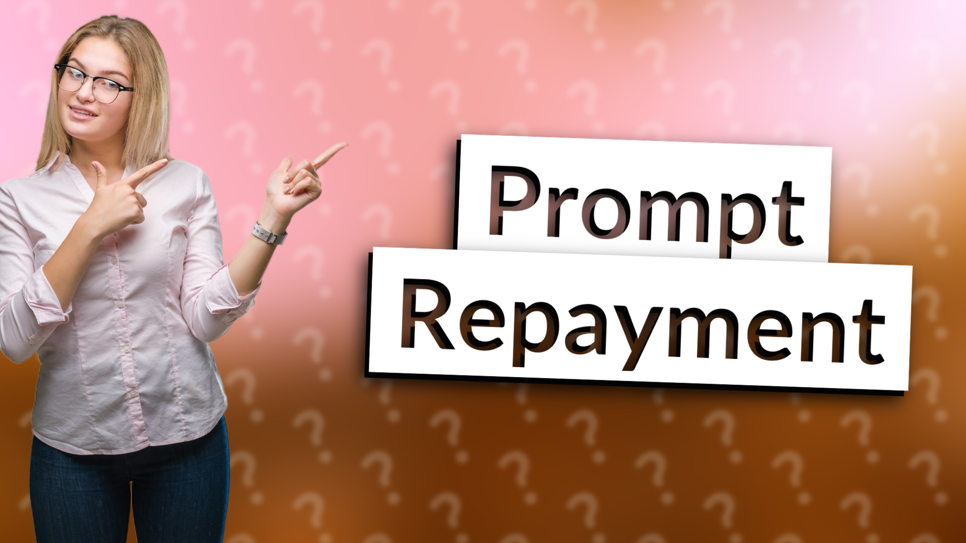 Prompt Repayment