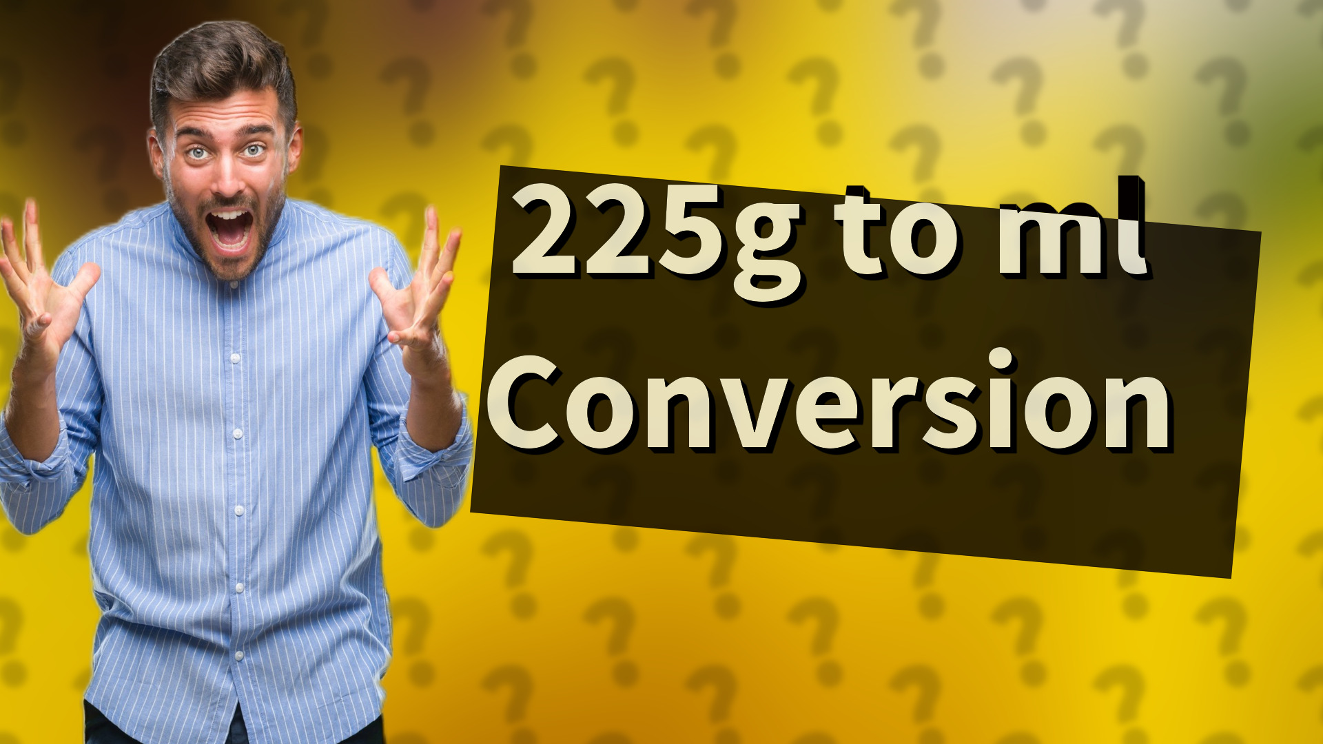 225g to ml Conversion