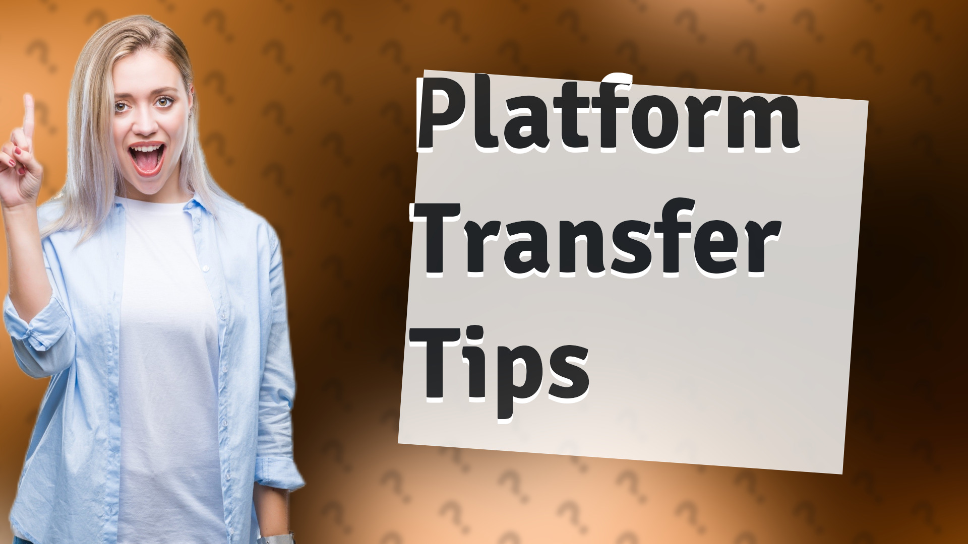 Platform Transfer Tips