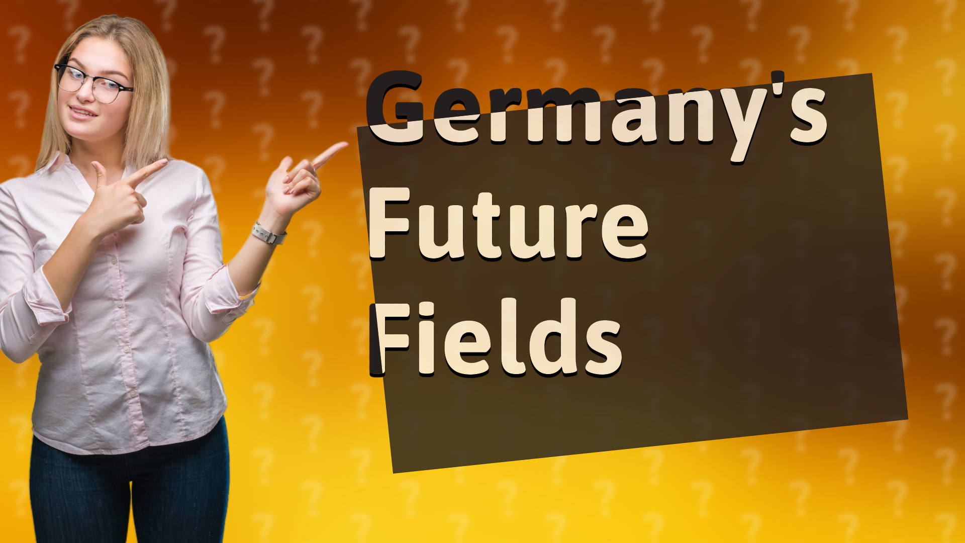 Germany's Future Fields