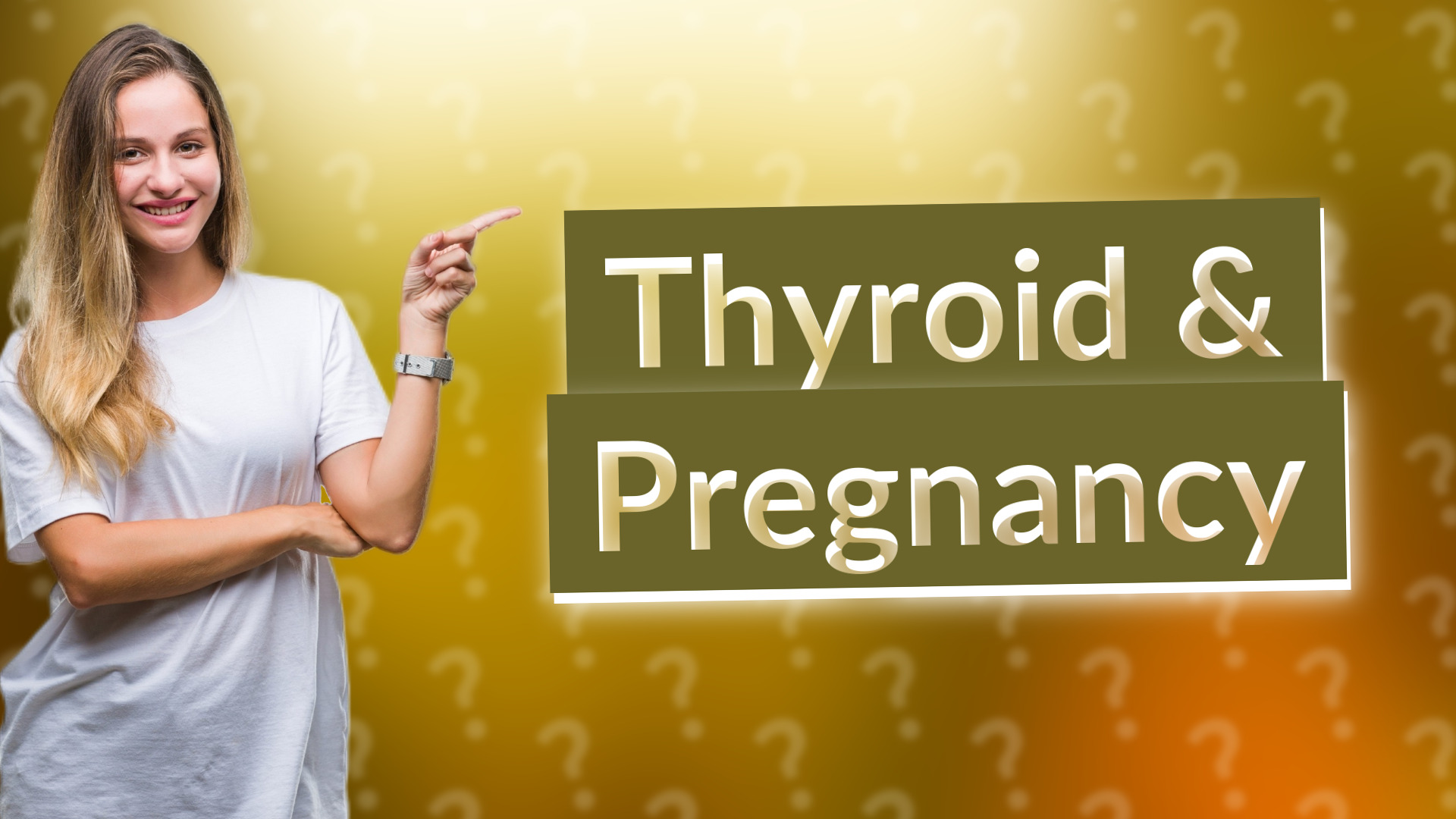 Thyroid & Pregnancy
