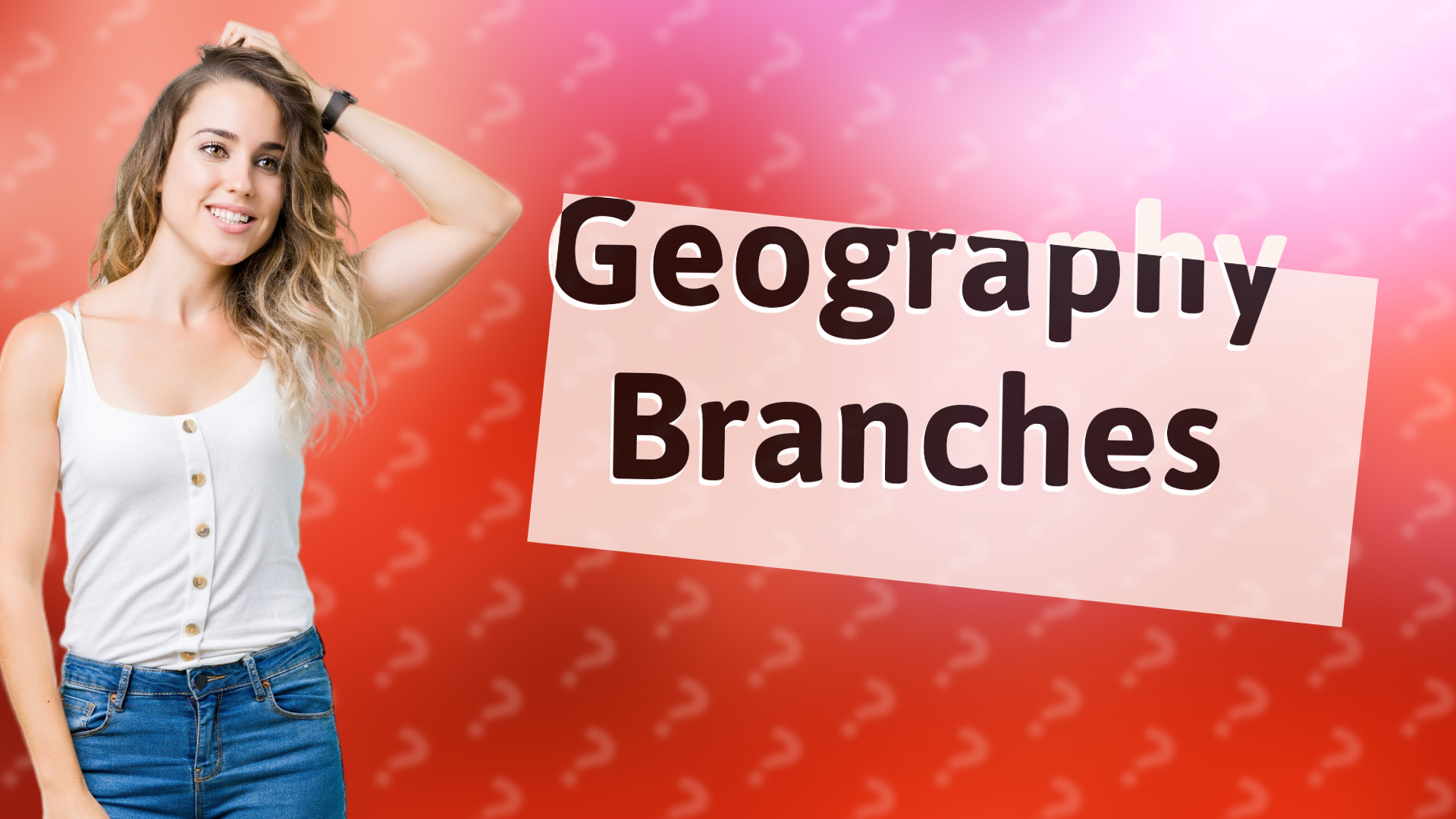 Geography Branches