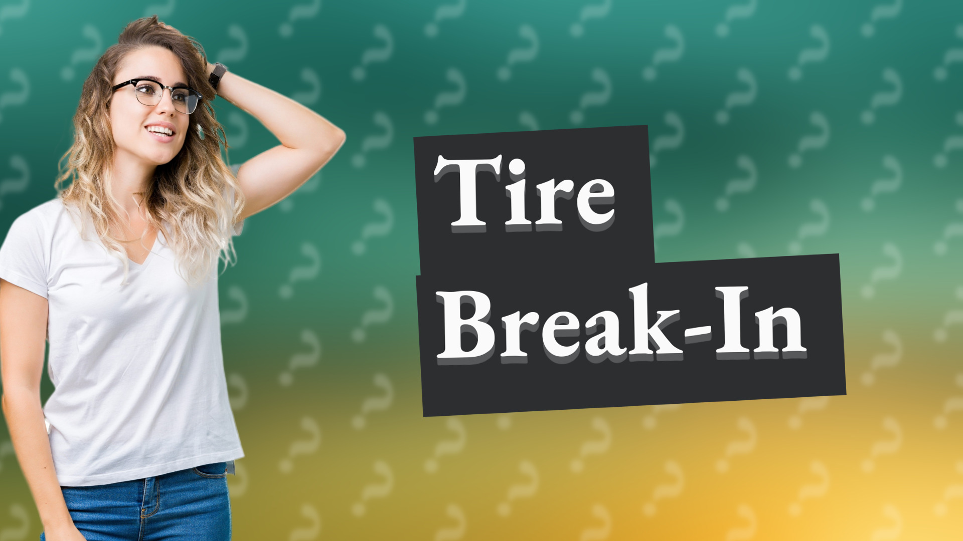 Tire Break-In