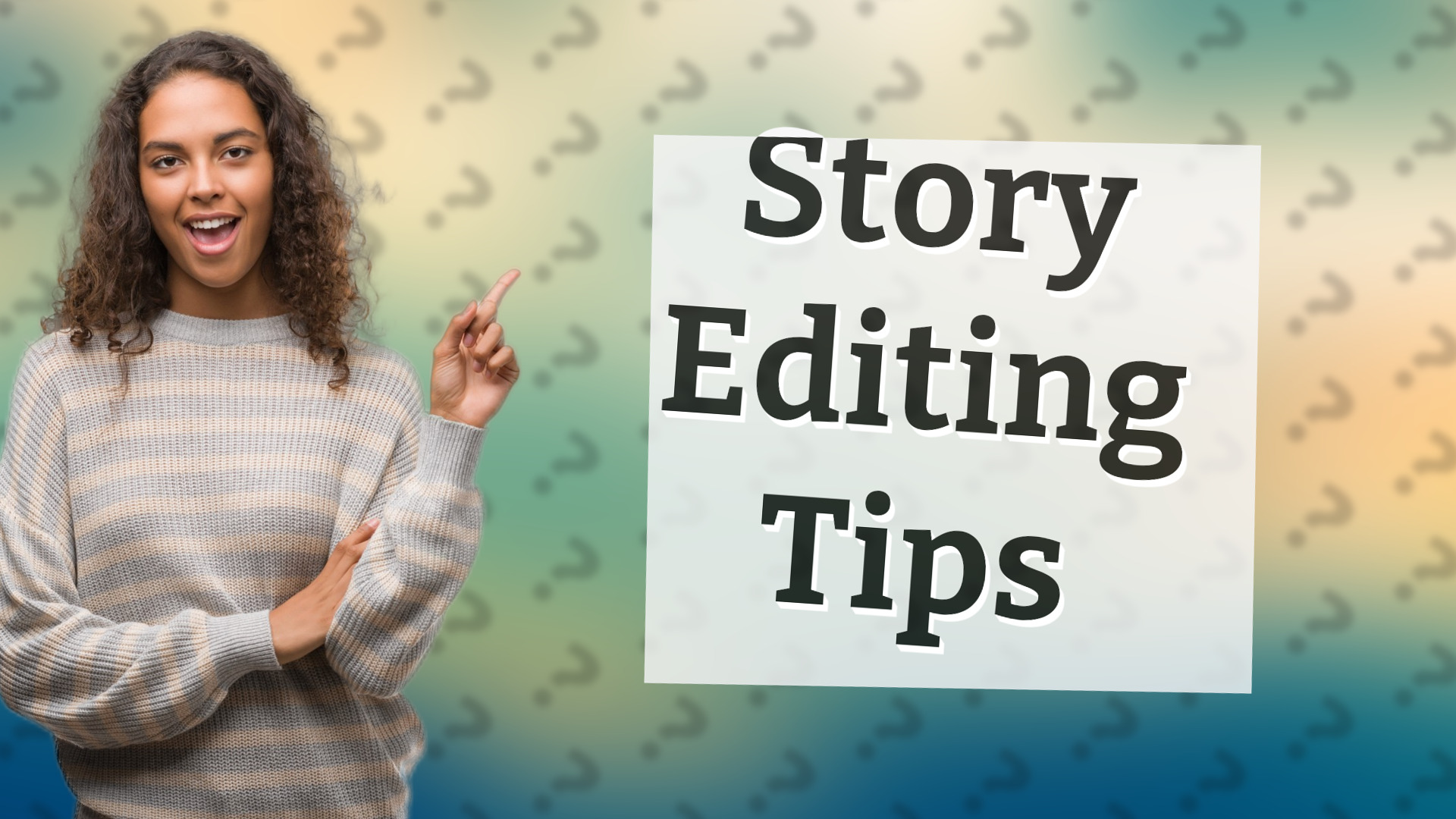 Story Editing Tips