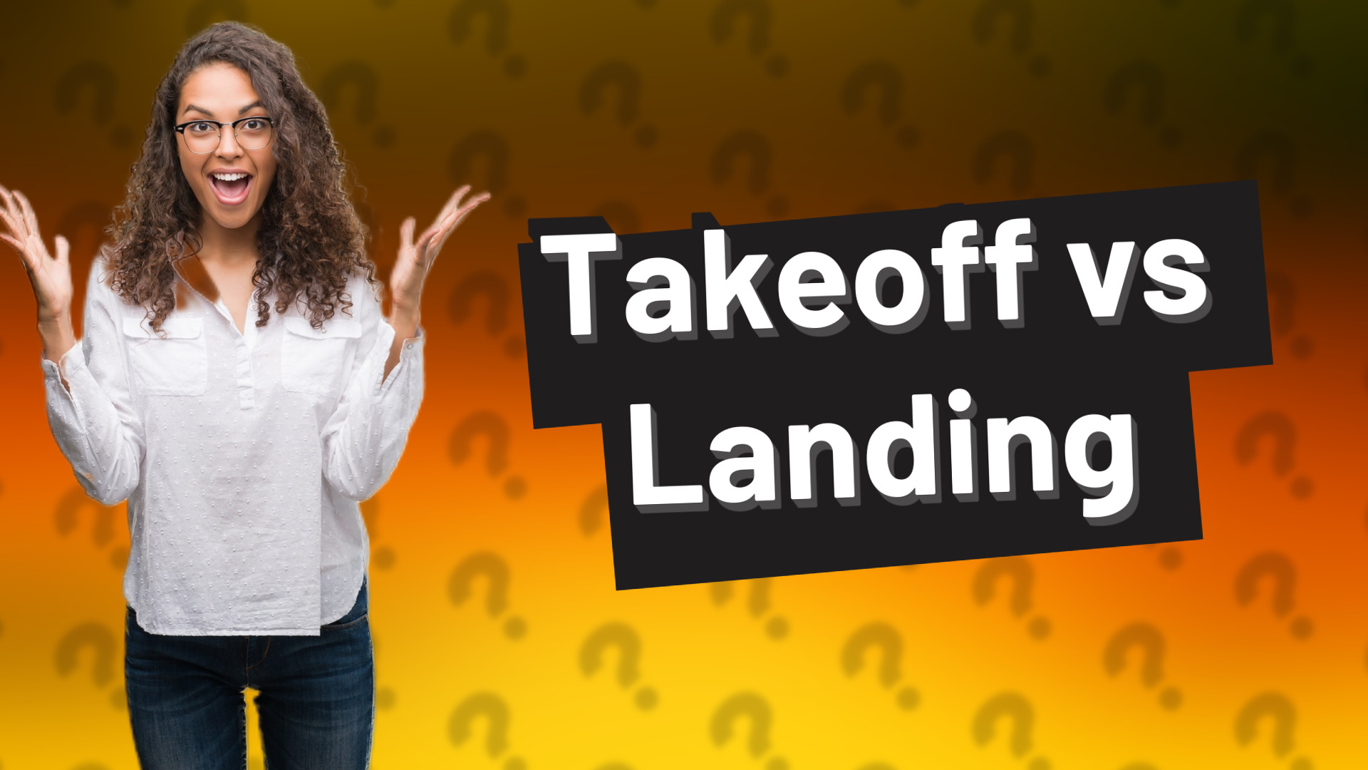 Takeoff vs Landing