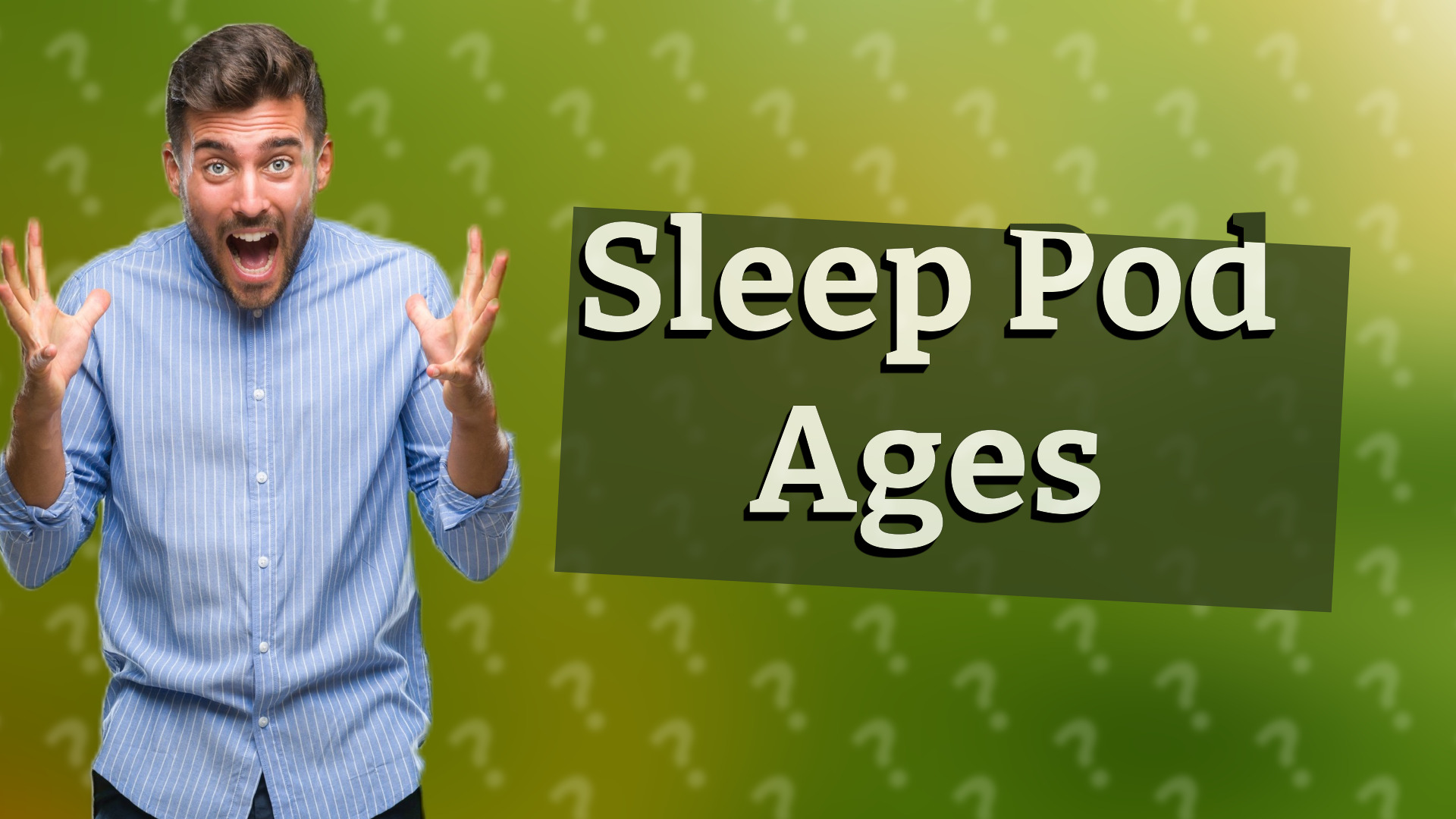 Sleep Pod Ages
