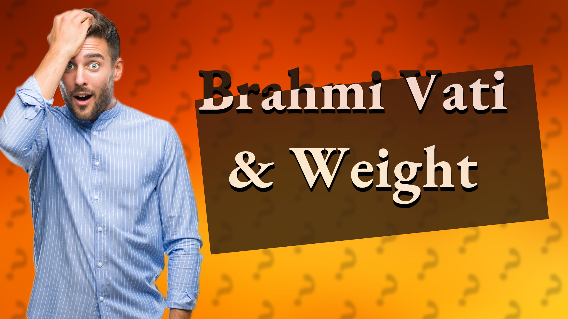 Brahmi Vati & Weight