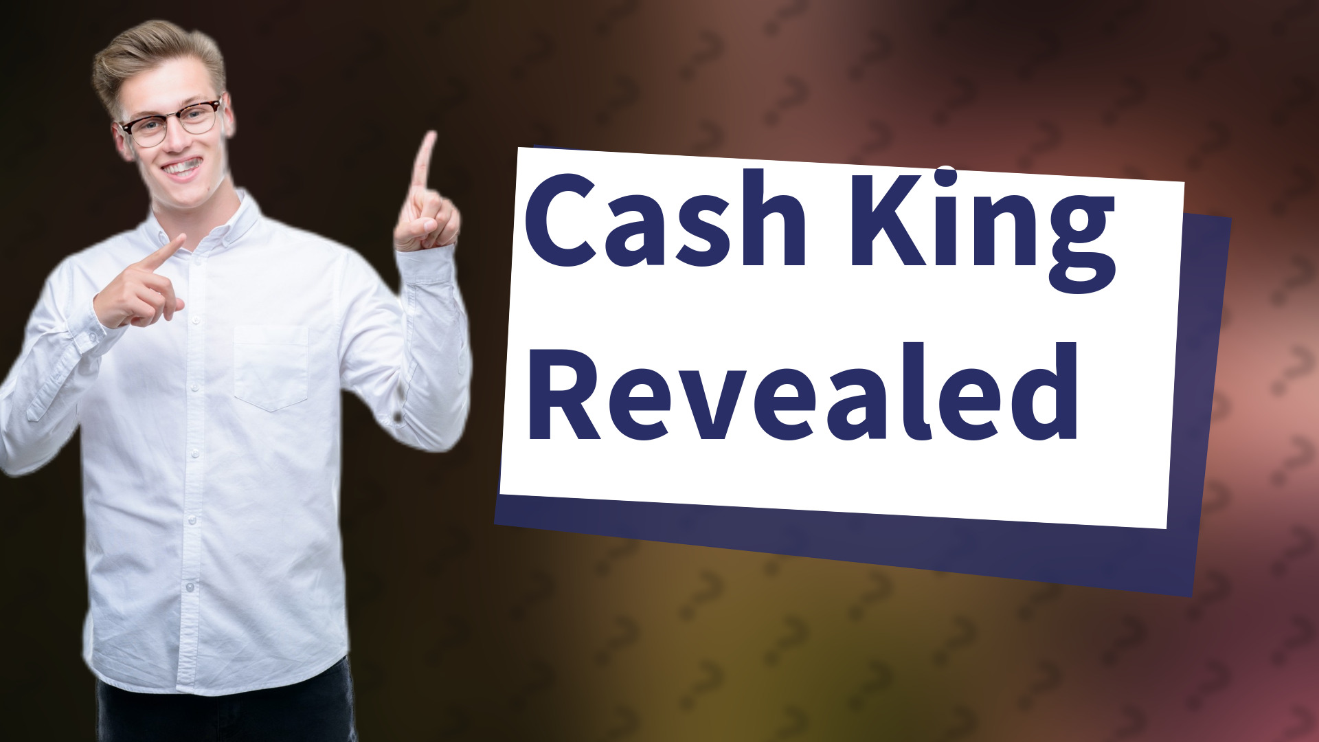 Cash King Revealed