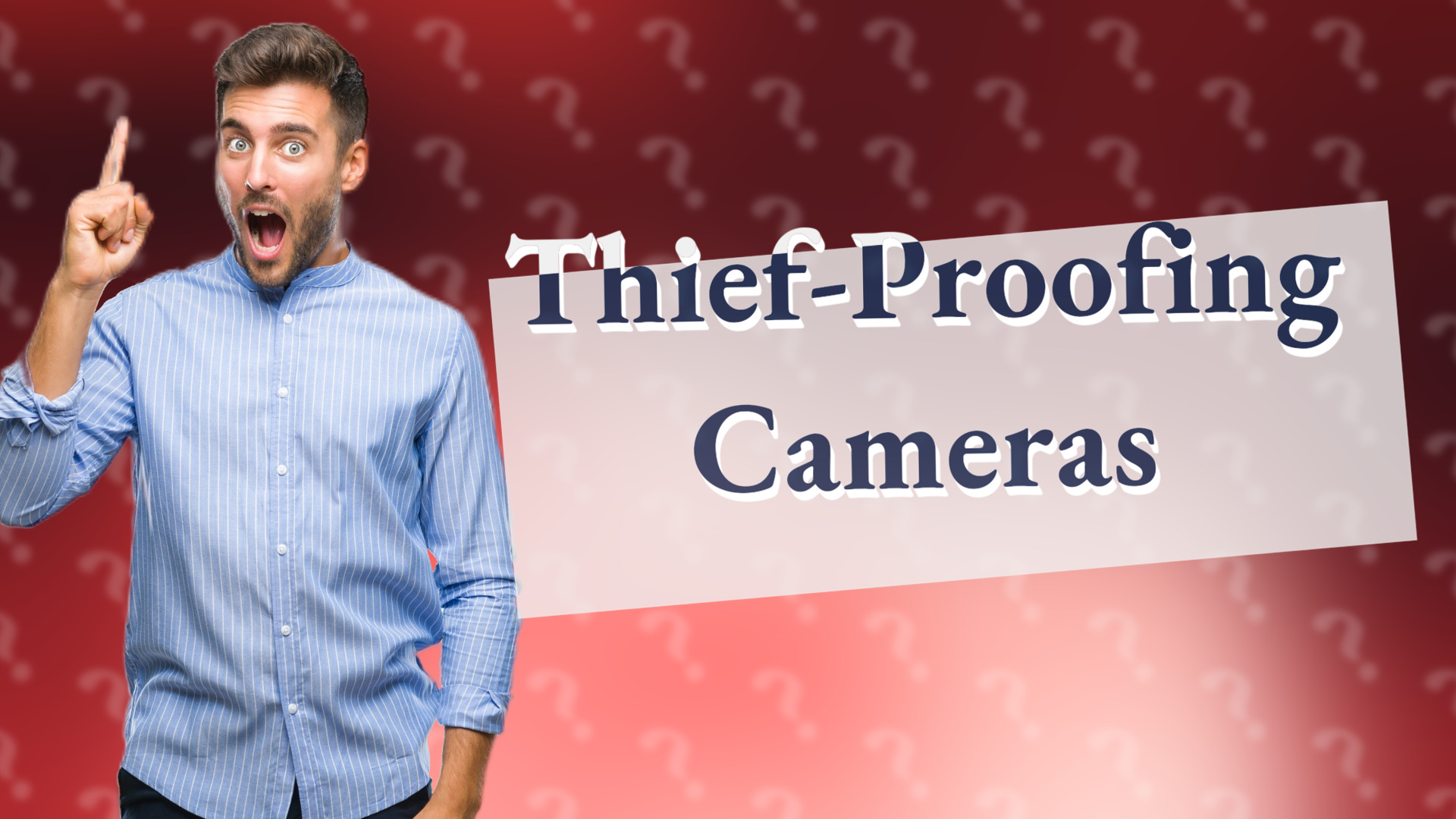 Thief-Proofing Cameras
