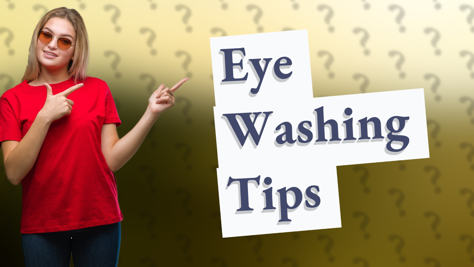 Eye Washing Tips