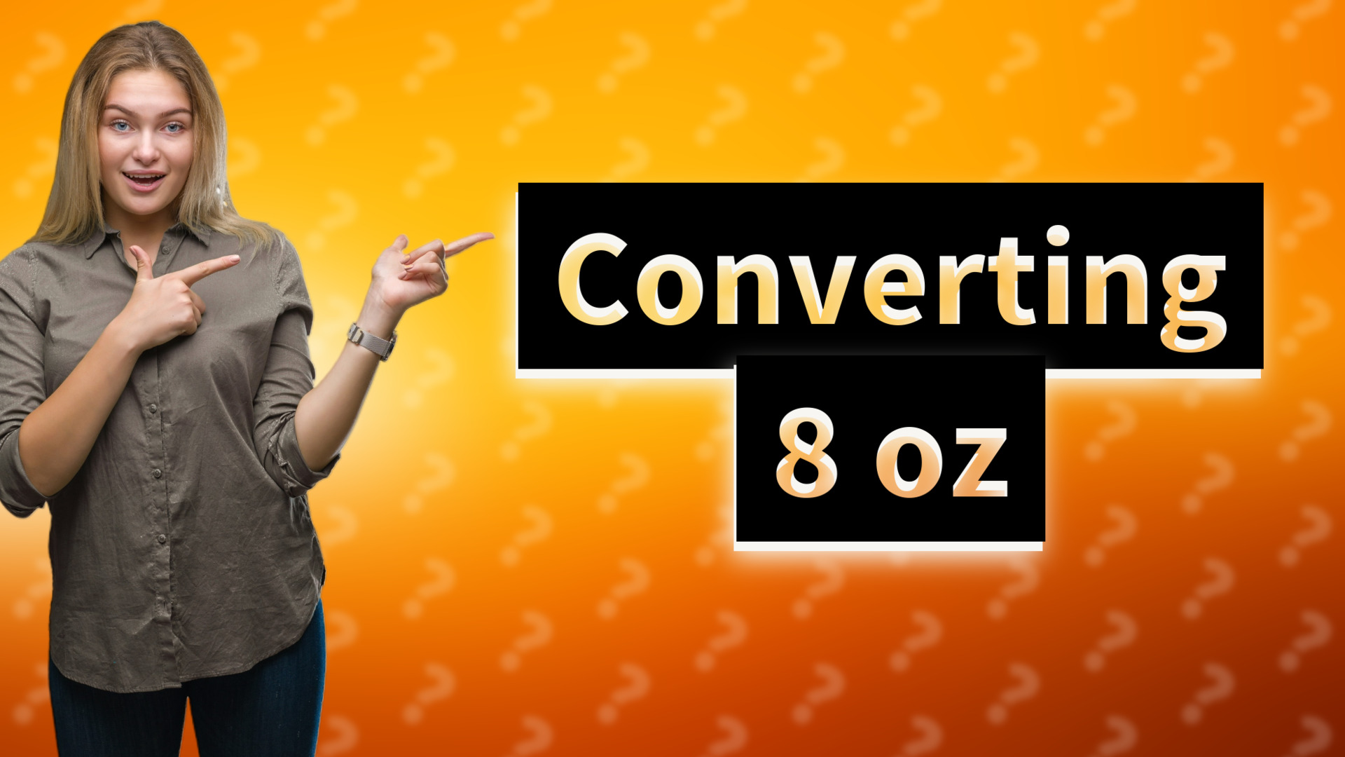 Converting 8 oz