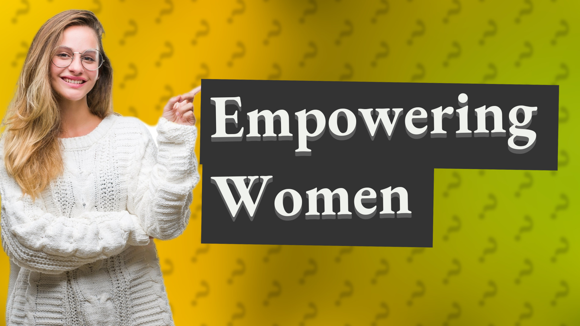 Empowering Women