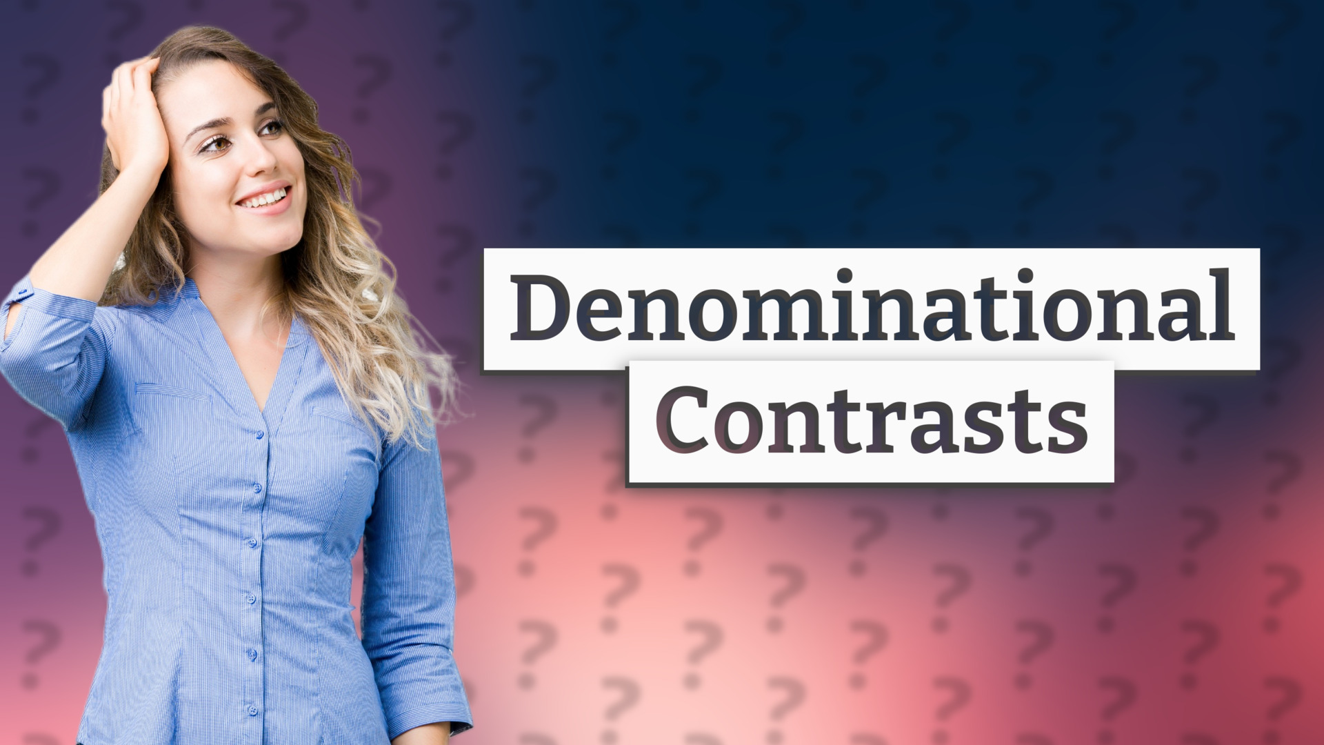 Denominational Contrasts