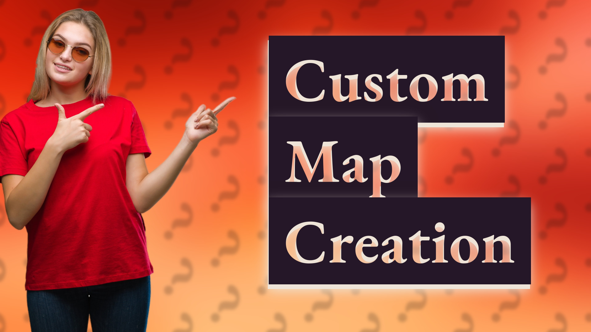 Custom Map Creation