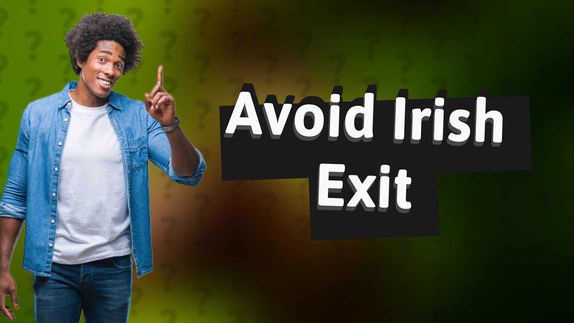 Avoid Irish Exit
