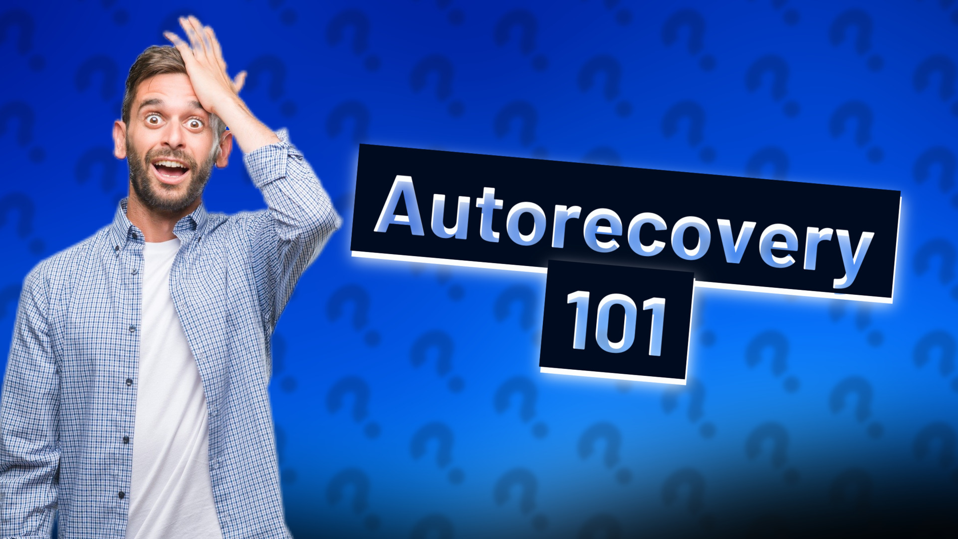 Autorecovery 101