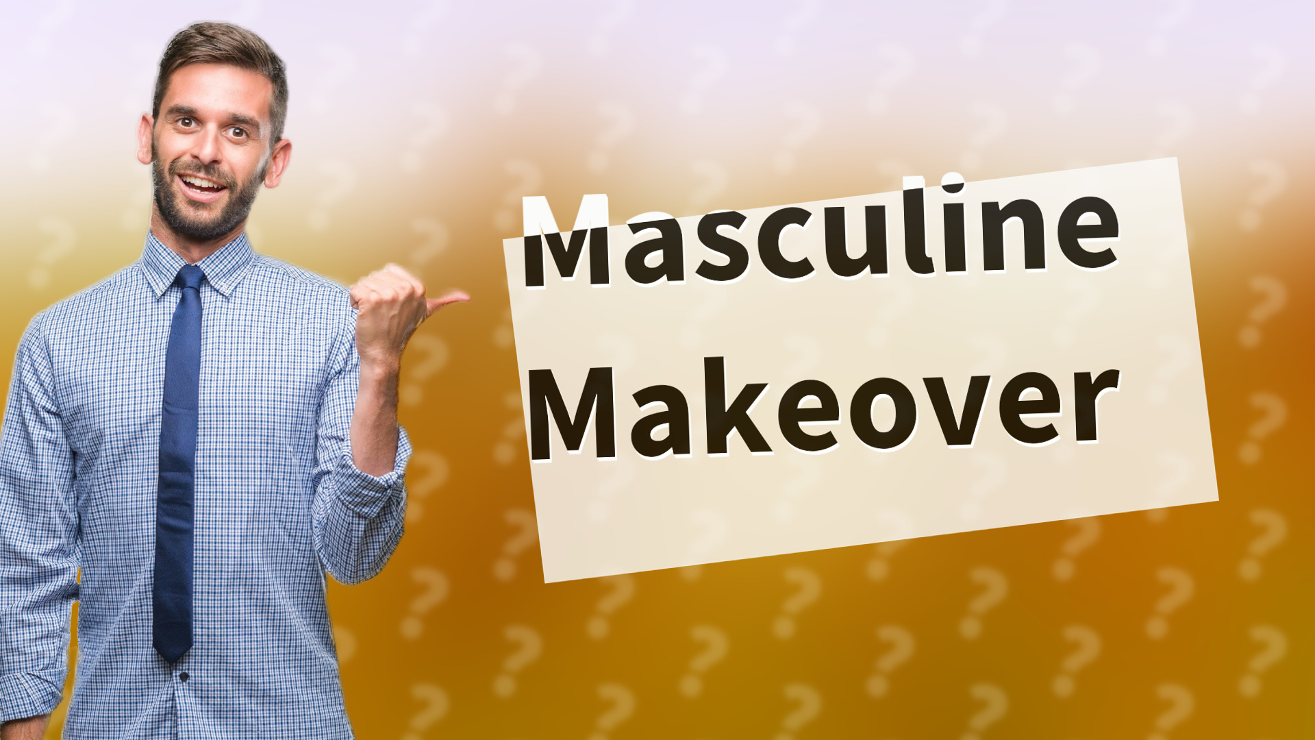 Masculine Makeover