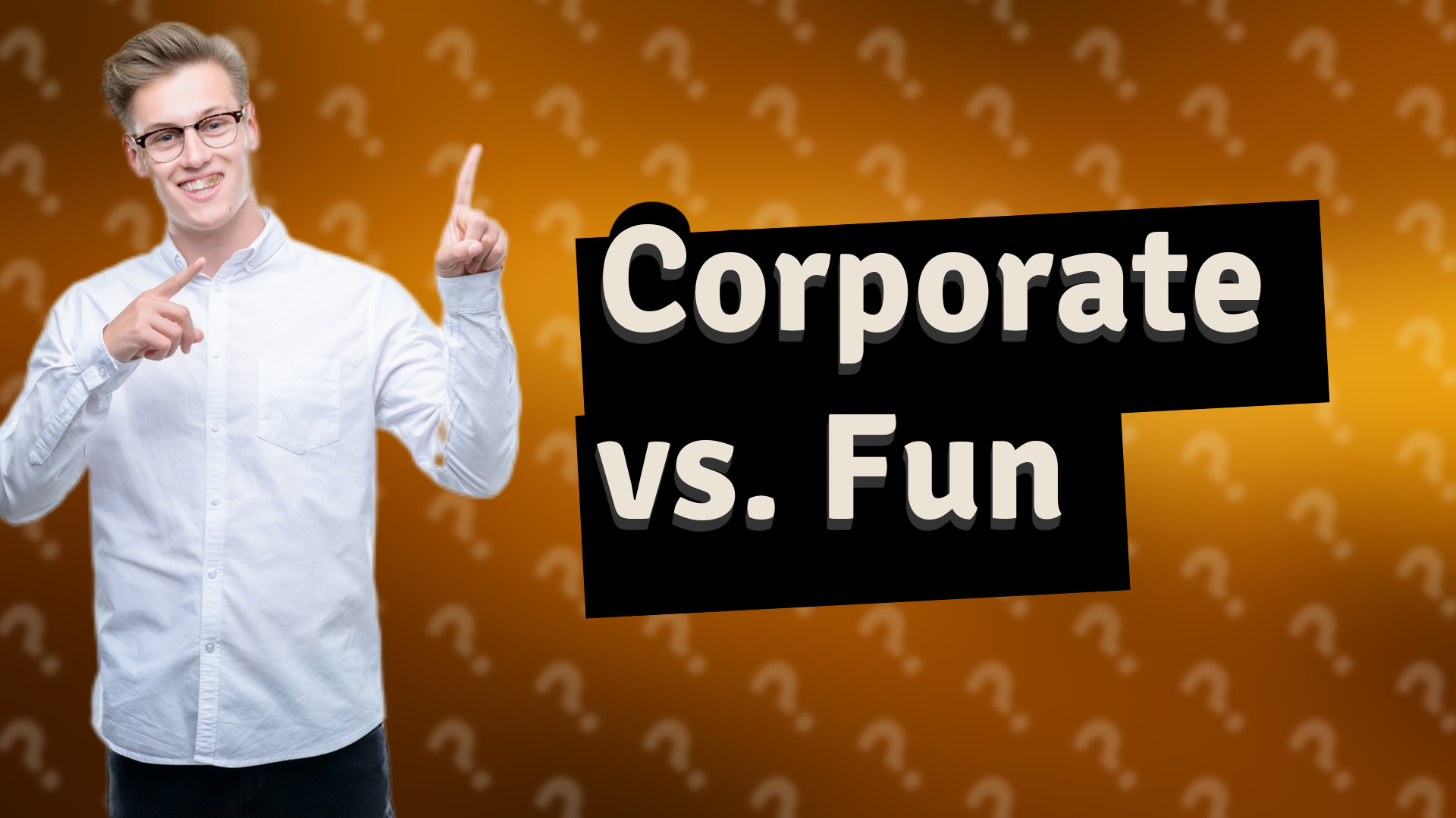 Corporate vs. Fun