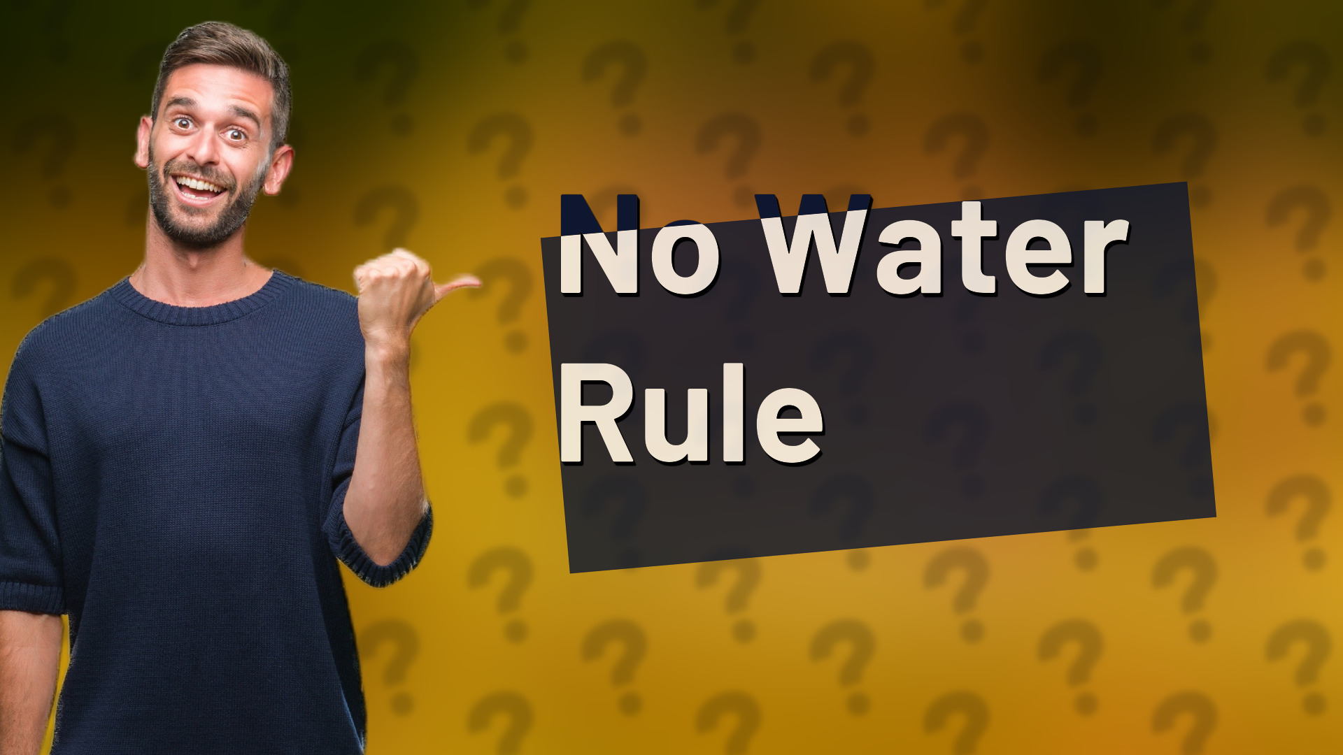 No Water Rule