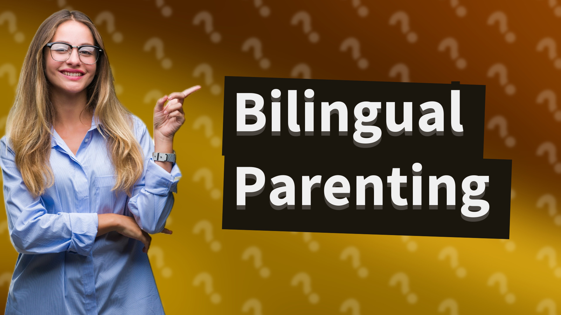 Bilingual Parenting