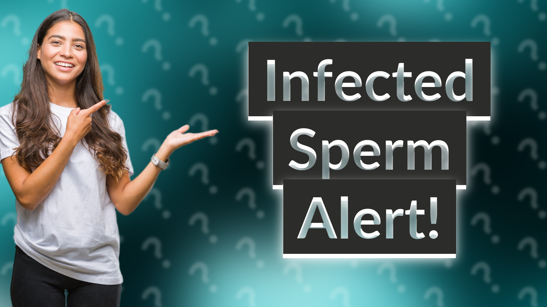 Infected Sperm Alert!