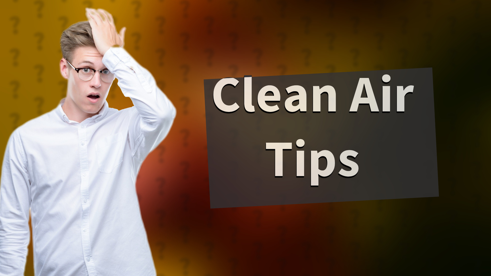 Clean Air Tips