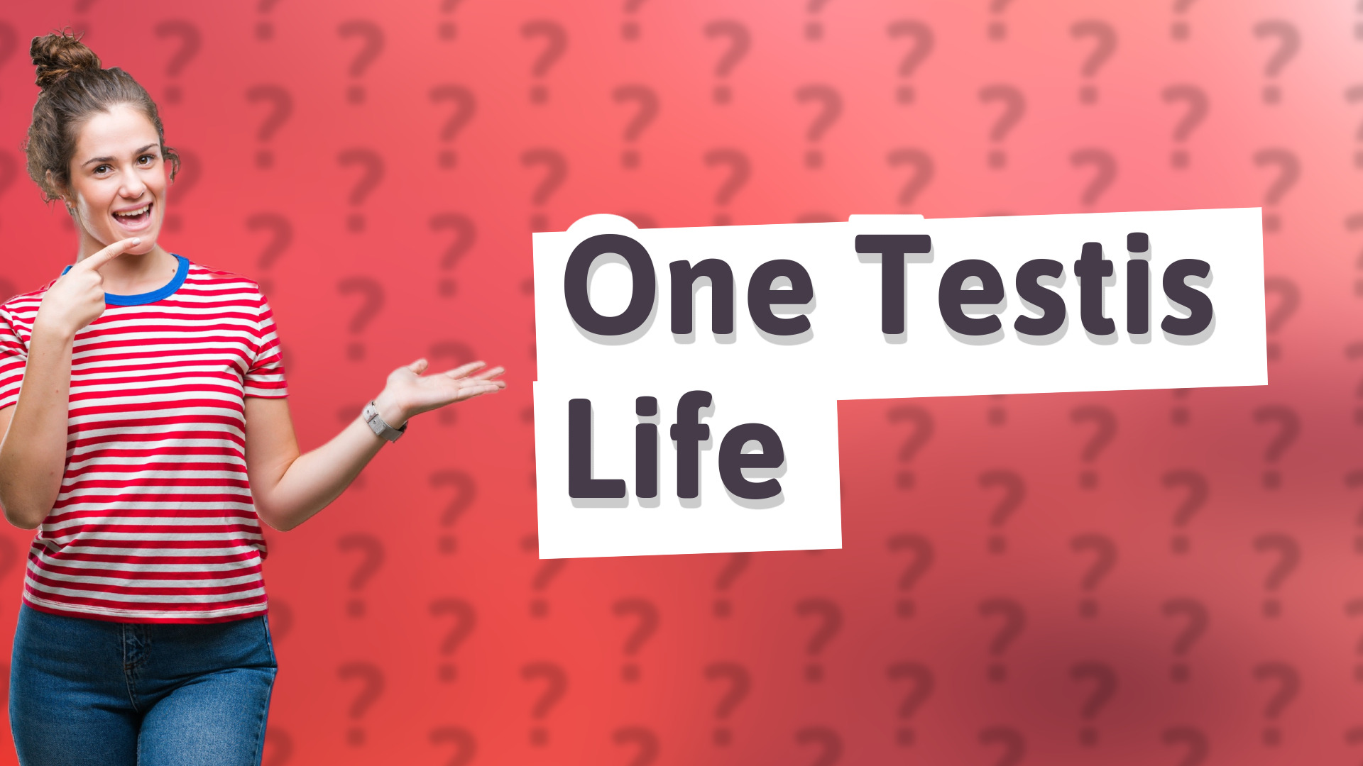 One Testis Life