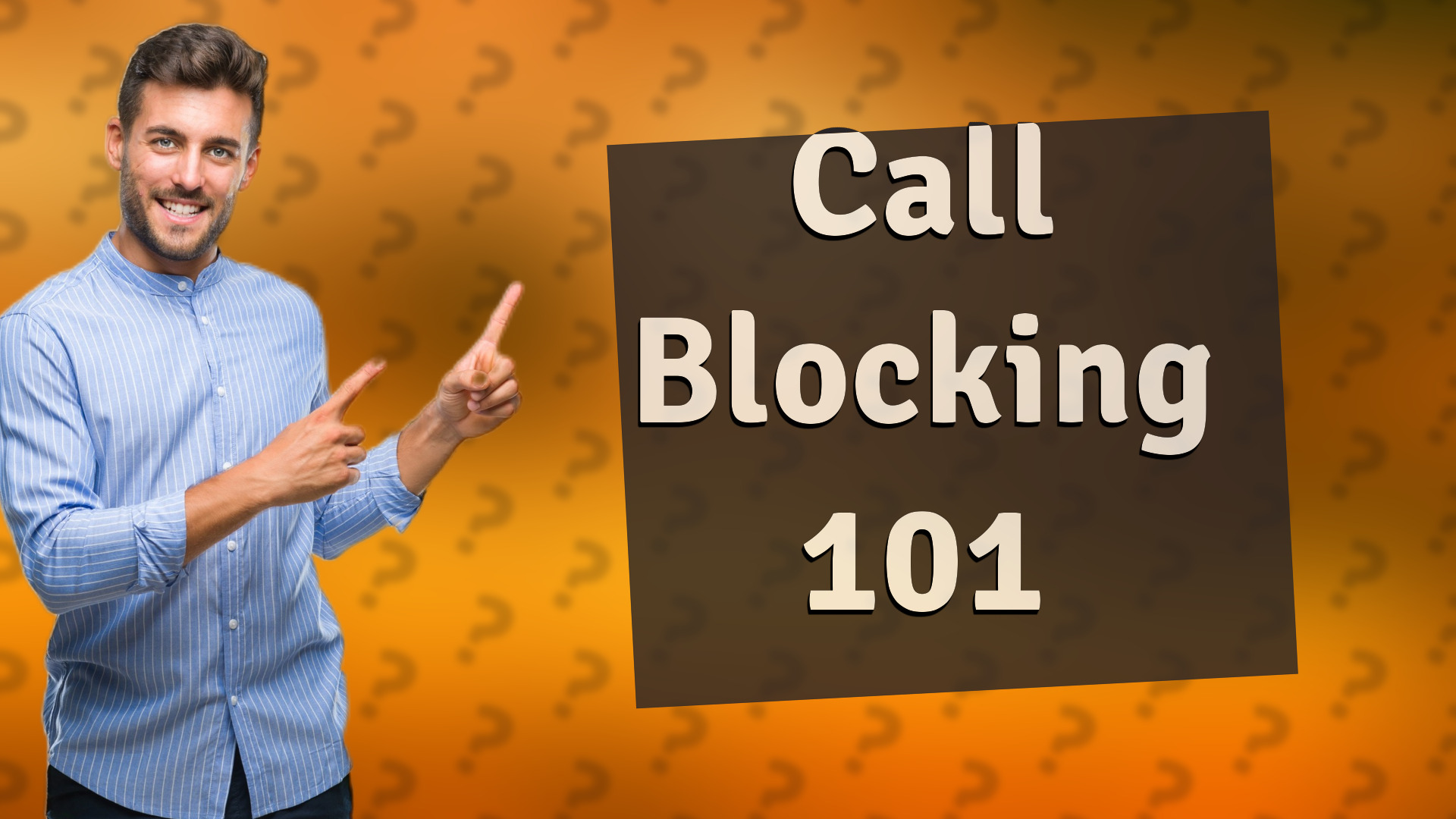 Call Blocking 101