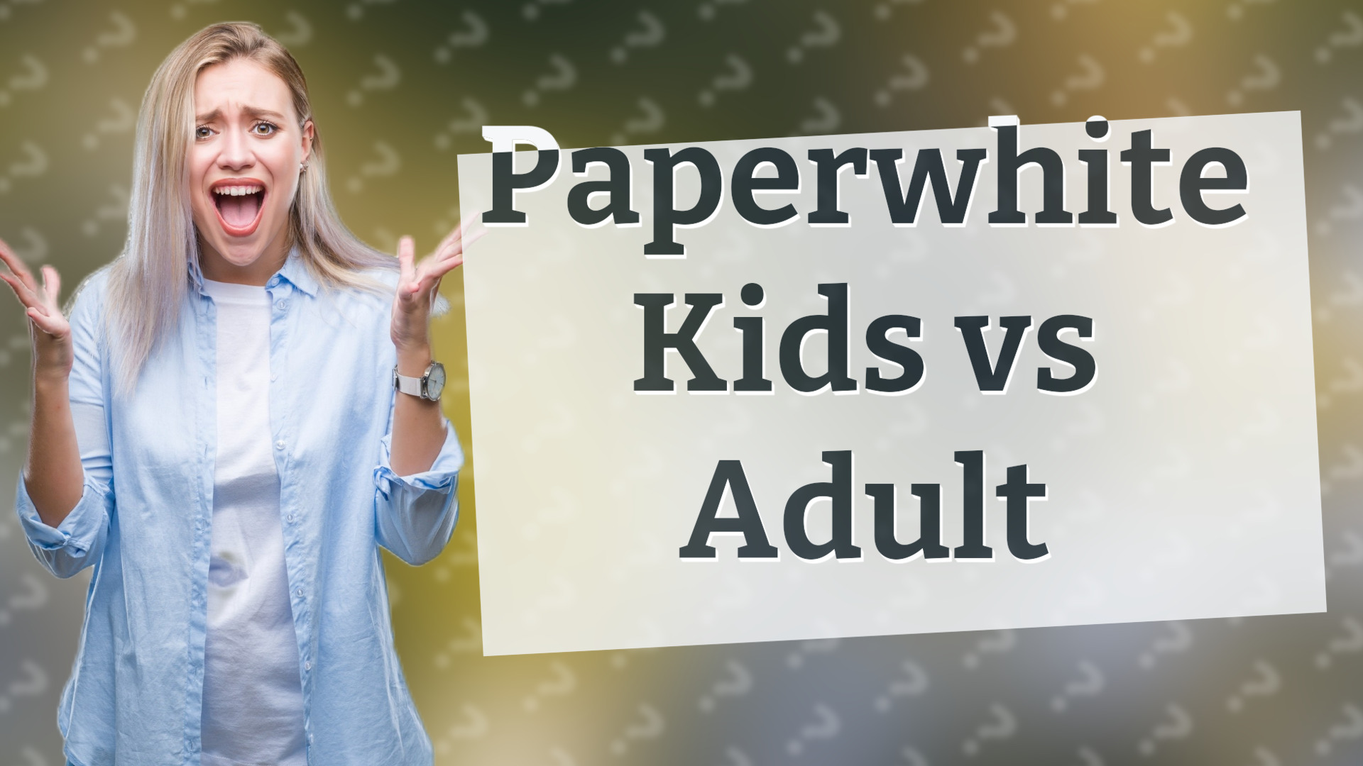 Paperwhite Kids vs Adult