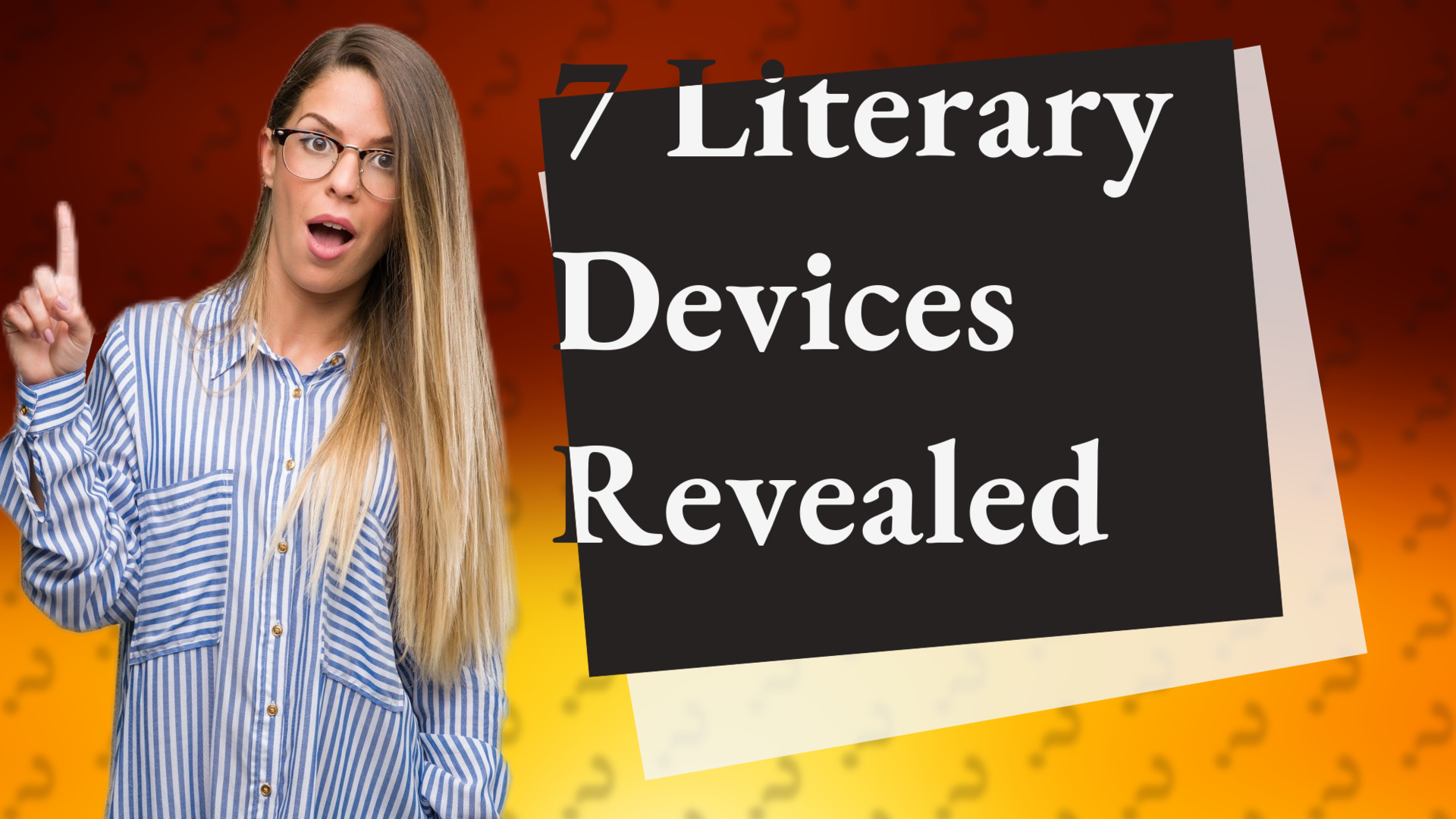 7 Literary Devices Revealed