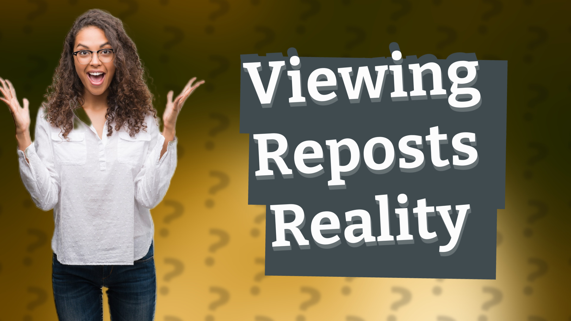 Viewing Reposts Reality