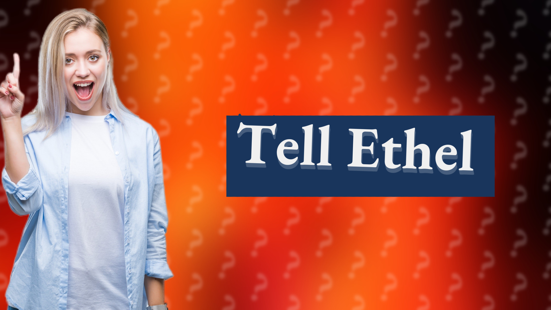 Tell Ethel