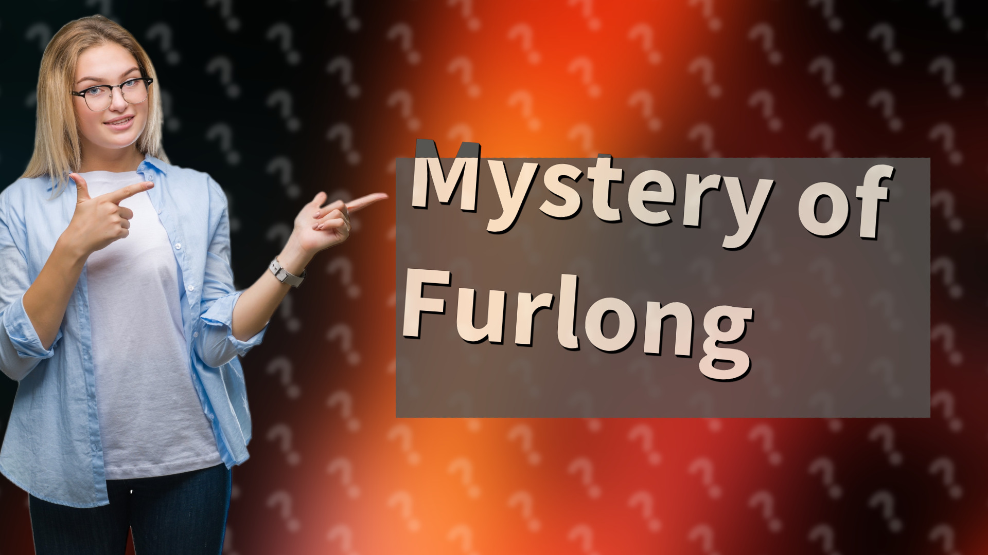 Mystery of Furlong